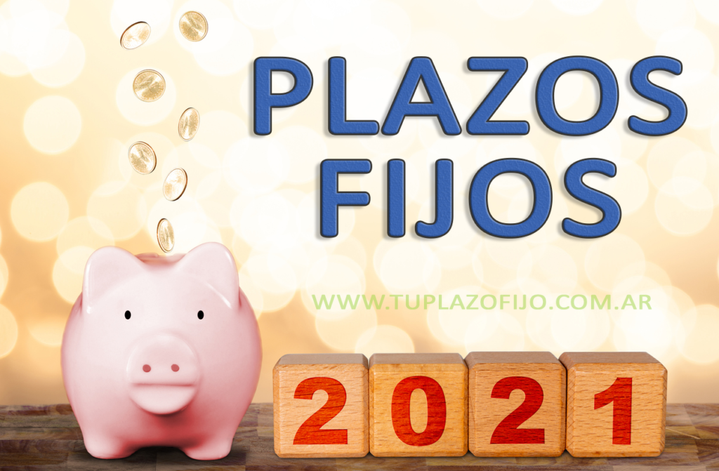 Plazos Fijos 2021 Tasas de Interés y Opciones de Inversión Plazos Fijos