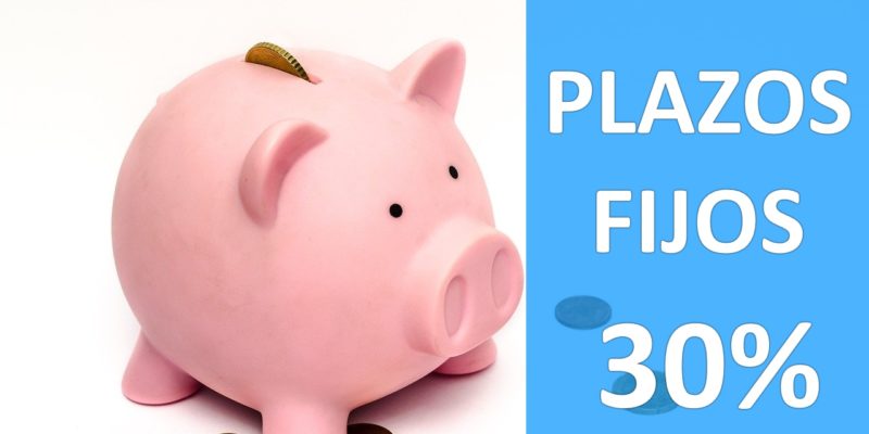 Plazos Fijos el 30%